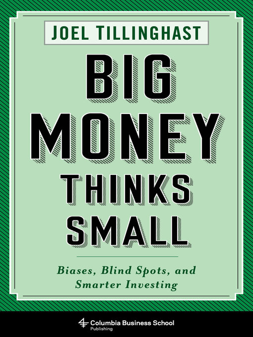 Title details for Big Money Thinks Small by Joel Tillinghast - Wait list